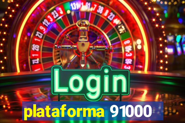 plataforma 91000